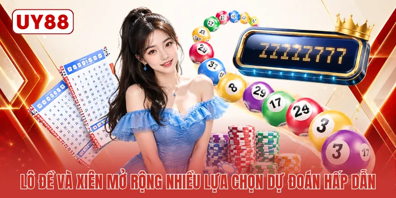 Lô đề và xiên mở rộng nhiều lựa chọn dự đoán hấp dẫn Lô đề và xiên mở rộng nhiều lựa chọn dự đoán hấp dẫn
